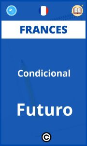 Ejercicios Frances Condicional Futuro