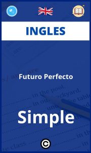 Ejercicios Ingles Futuro Perfecto Simple