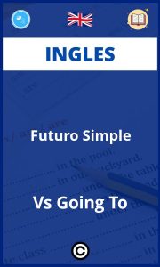 Ejercicios Futuro Simple Vs Going To Ingles