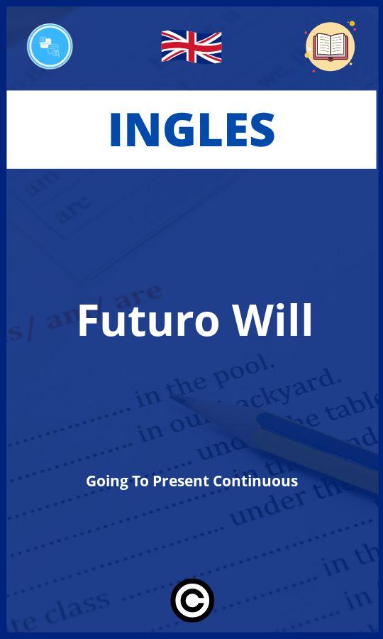 Ejercicios Futuro Will Going To Present Continuous Ingles PDF