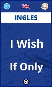 Ejercicios I Wish If Only Ingles
