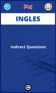 Ejercicios Indirect Questions Ingles