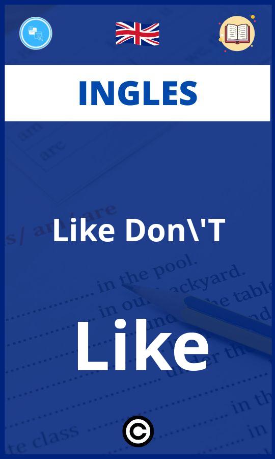 Ejercicios Like Don'T Like Ingles PDF
