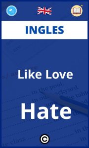 Ejercicios Like Love Hate Ingles
