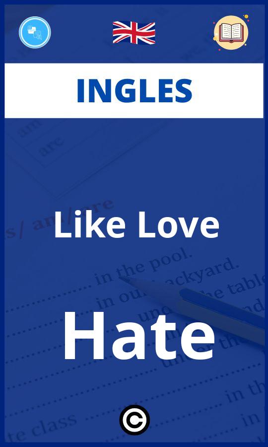 Ejercicios Like Love Hate Ingles PDF