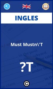 Ejercicios Ingles Must Mustn'T ?T