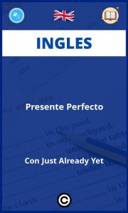 Ejercicios Presente Perfecto Con Just Already Yet Ingles