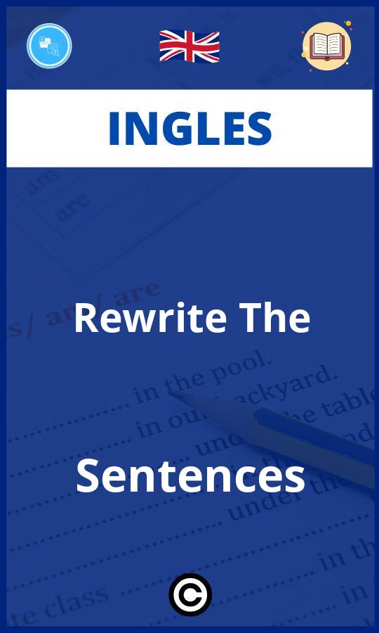 Ejercicios Rewrite The Sentences Ingles PDF