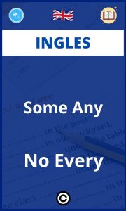 Ejercicios Ingles Some Any No Every