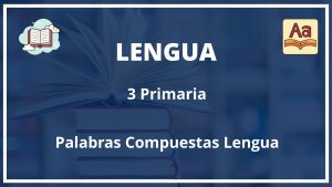 Ejercicios Palabras Compuestas Lengua 3 Primaria PDF Con Soluciones