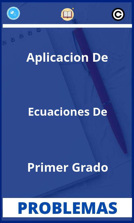 Problemas de Aplicacion De Ecuaciones De Primer Grado Resueltos PDF