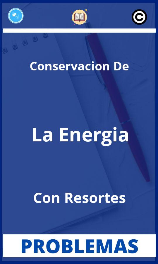 Problemas de Conservacion De La Energia Con Resortes Resueltos PDF