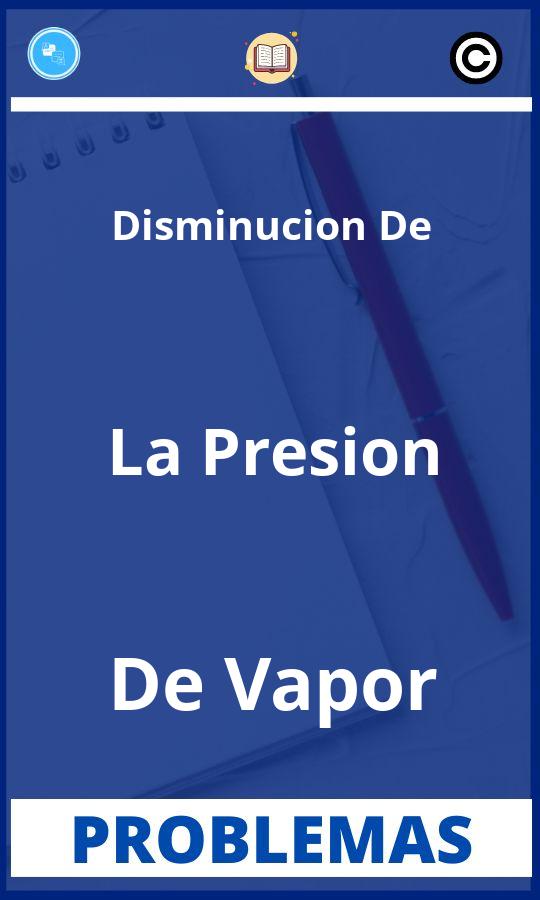 Problemas de Disminucion De La Presion De Vapor Resueltos PDF