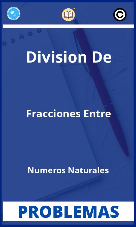Problemas de Division De Fracciones Entre Numeros Naturales Resueltos PDF