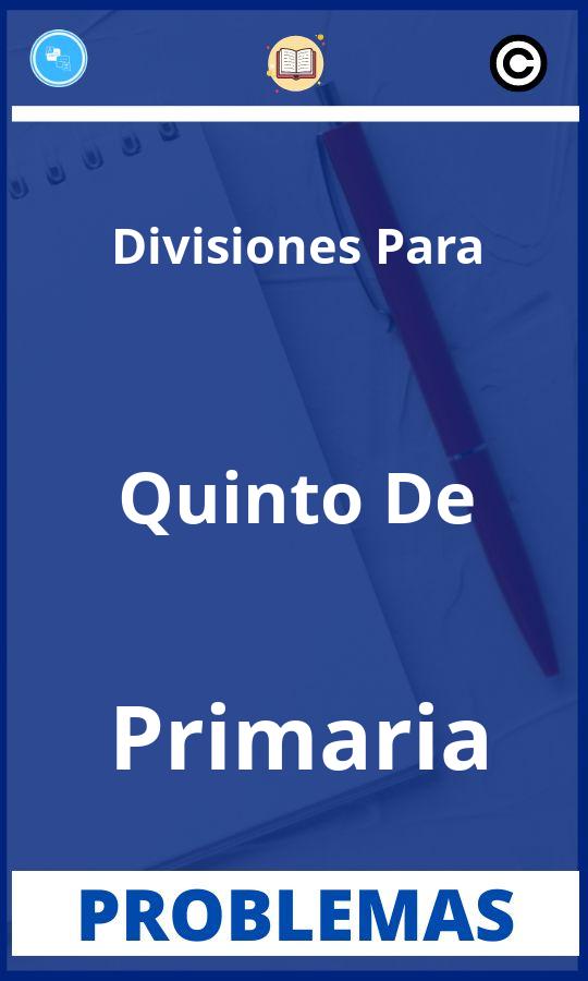 Problemas de Divisiones Para Quinto De Primaria Resueltos PDF