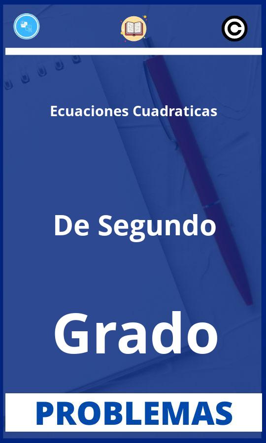 Problemas de Ecuaciones Cuadraticas De Segundo Grado Resueltos PDF