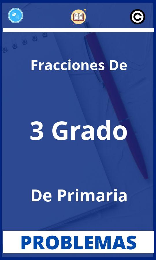 Problemas de Fracciones De 3 Grado De Primaria Resueltos PDF