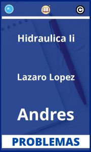 Problemas de Hidraulica Ii Lazaro Lopez Andres