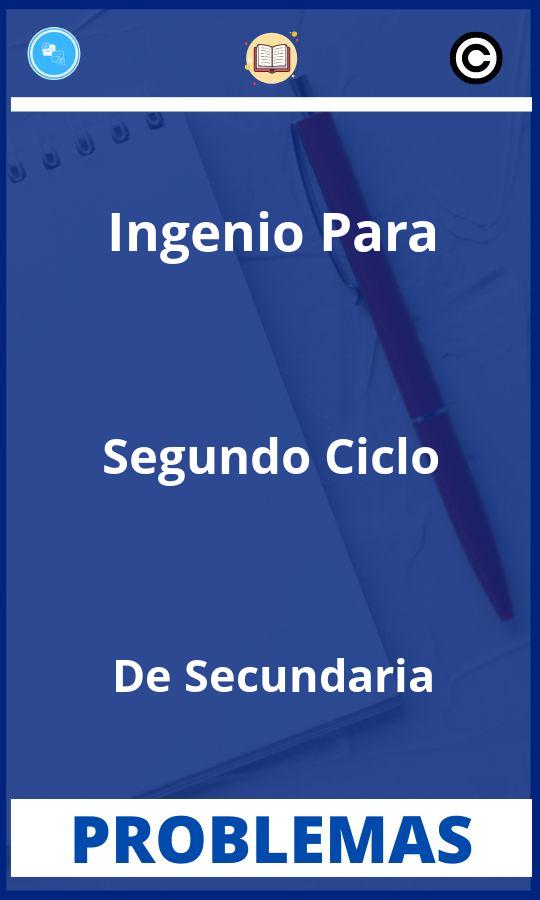 Problemas de Ingenio Para Segundo Ciclo De Secundaria Resueltos PDF