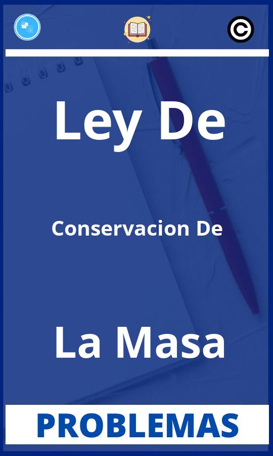 Problemas de Ley De Conservacion De La Masa Resueltos PDF