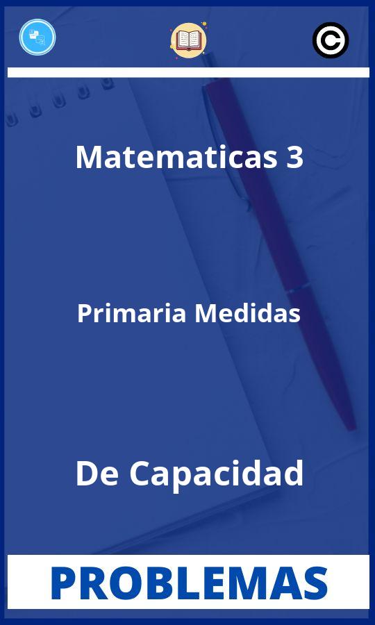 Problemas de Matematicas 3 Primaria Medidas De Capacidad Resueltos PDF