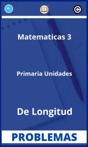Problemas de Matematicas 3 Primaria Unidades De Longitud