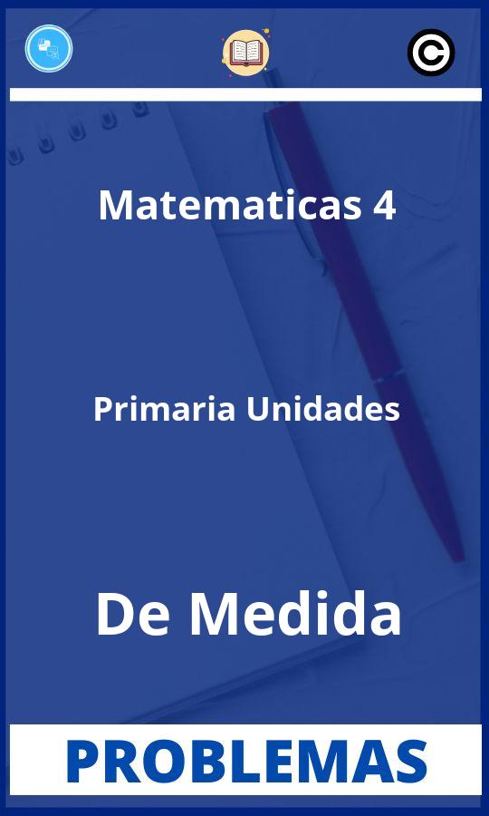 Problemas de Matematicas 4 Primaria Unidades De Medida Resueltos PDF