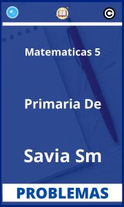 Problemas de Matematicas 5 Primaria De Savia Sm
