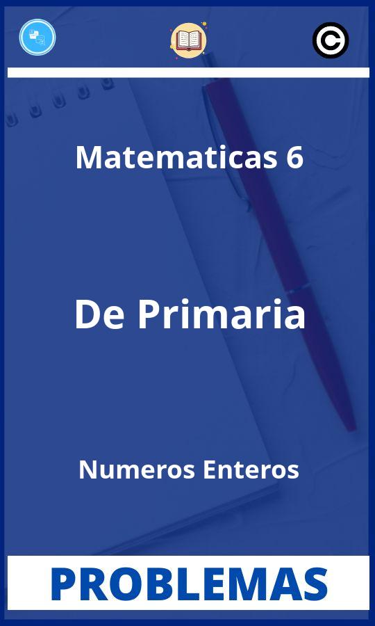 Problemas de Matematicas 6 De Primaria Numeros Enteros Resueltos PDF