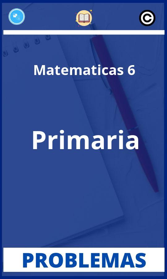 Problemas de Matematicas 6 Primaria Resueltos PDF