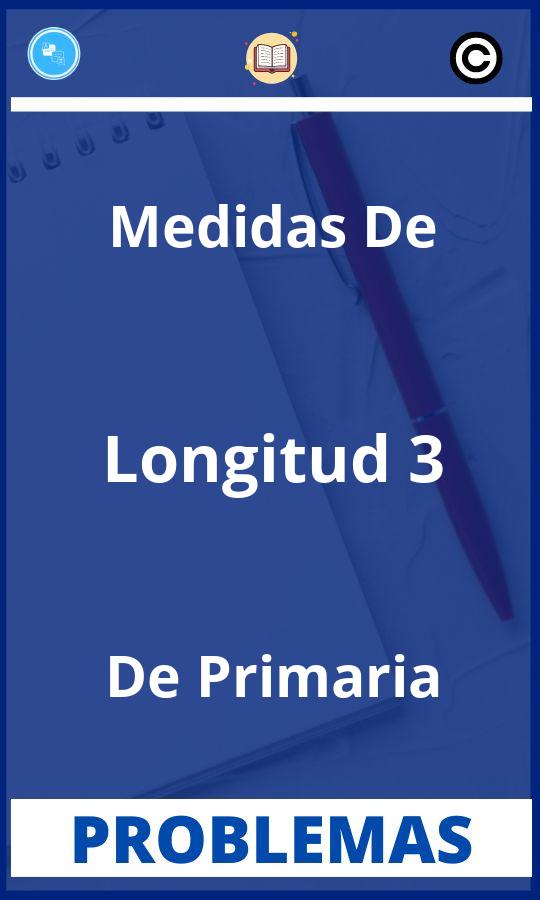 Problemas de Medidas De Longitud 3 De Primaria Resueltos PDF