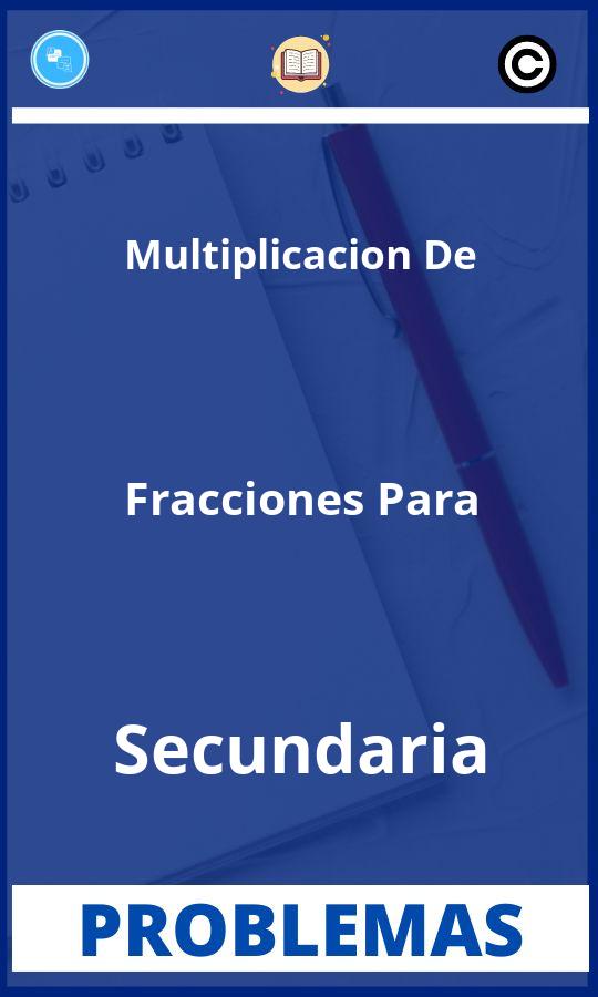 Problemas de Multiplicacion De Fracciones Para Secundaria Resueltos PDF