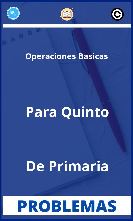 Problemas de Operaciones Basicas Para Quinto De Primaria Resueltos PDF