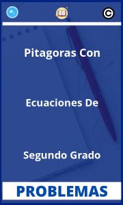 Problemas de Pitagoras Con Ecuaciones De Segundo Grado