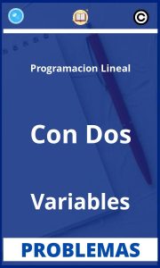 Problemas de Programacion Lineal Con Dos Variables