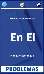 Problemas de Razones Trigonometricas En El Triangulo Rectangulo