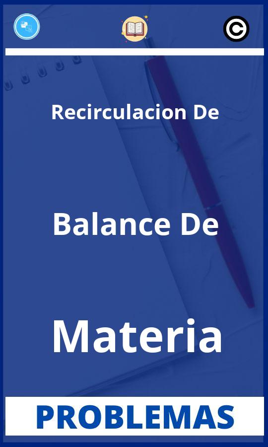 Problemas de Recirculacion De Balance De Materia Resueltos PDF