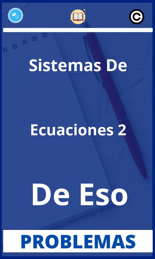 Problemas de Sistemas De Ecuaciones 2 De Eso Resueltos PDF