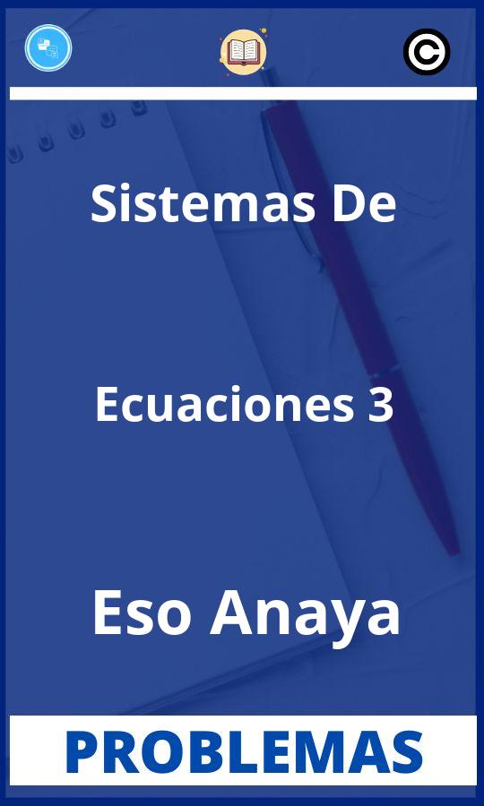 Problemas de Sistemas De Ecuaciones 3 Eso Anaya Resueltos PDF