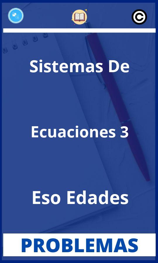 Problemas de Sistemas De Ecuaciones 3 Eso Edades Resueltos PDF