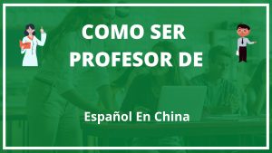 Como ser profesor de español en china