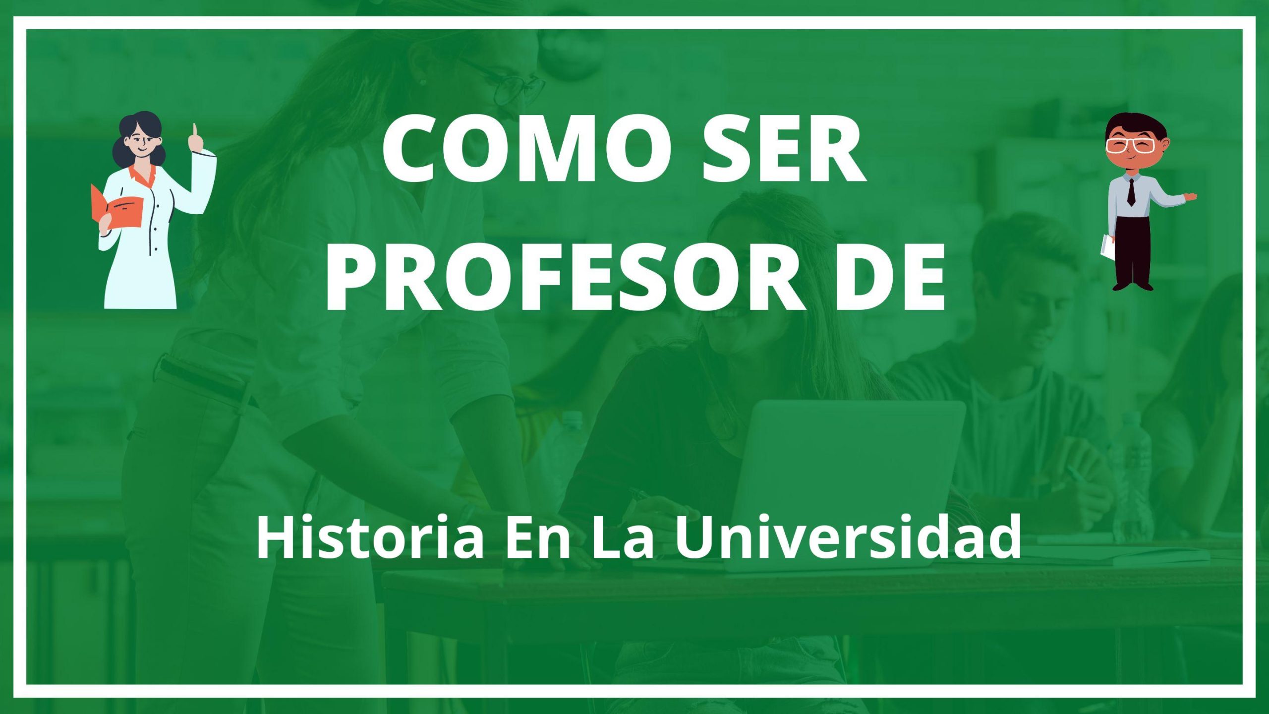 Como Ser Profesor De Historia En La Universidad