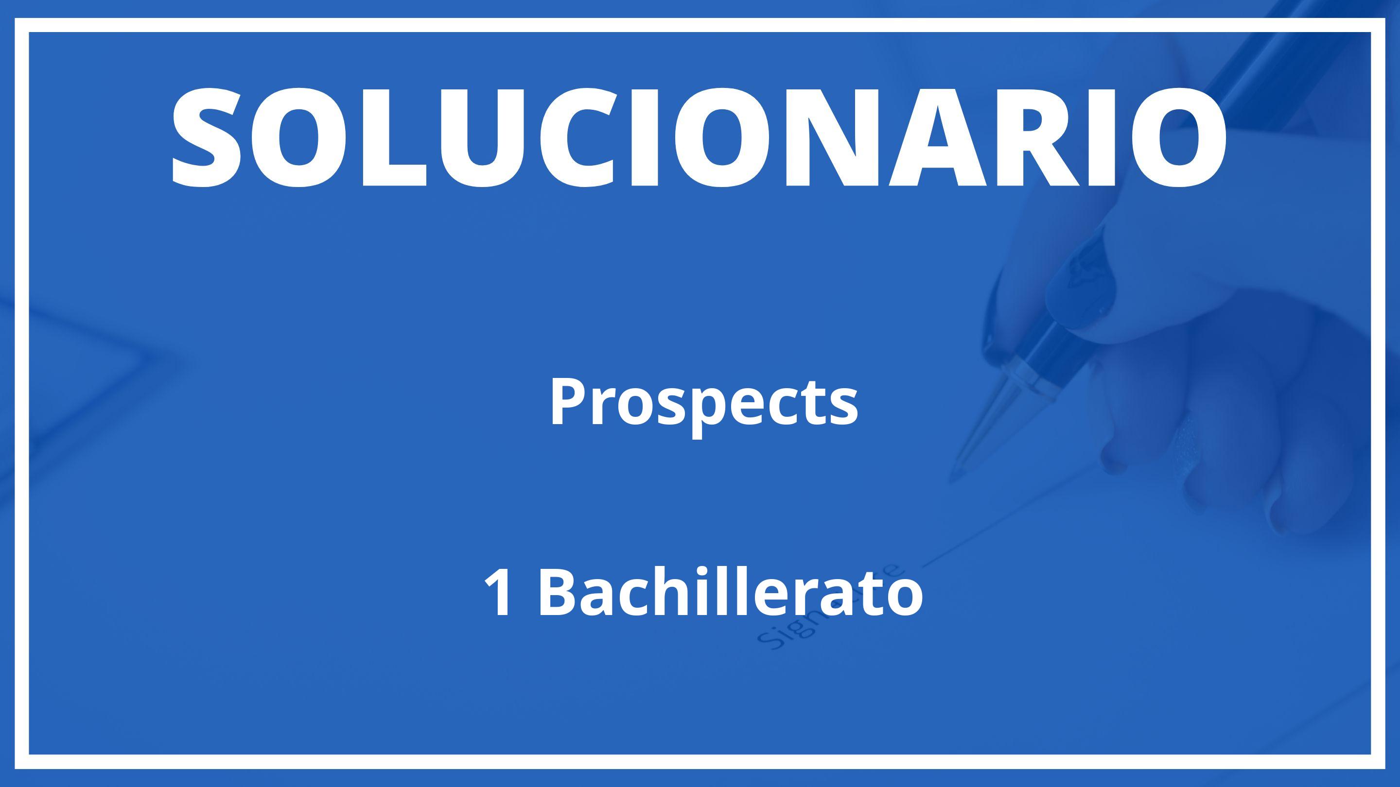 Solucionario Prospects  MacMillan 1 Bachillerato